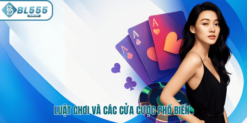 Luật chơi và cửa cược phổ biến