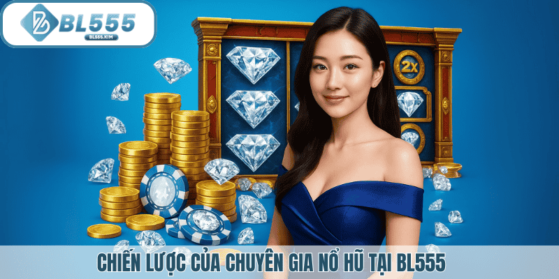 Chiến lược của chuyên gia tại BL555
