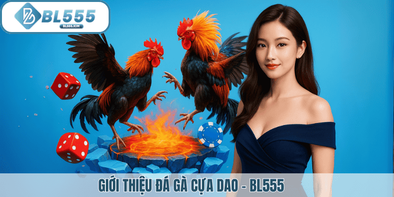Giới thiệu đá gà cựa sắt BL555