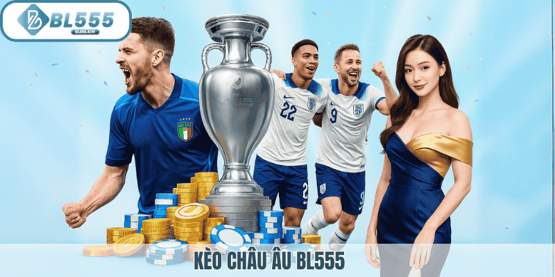 Giới thiệu kèo châu âu 1x2 tại BL555
