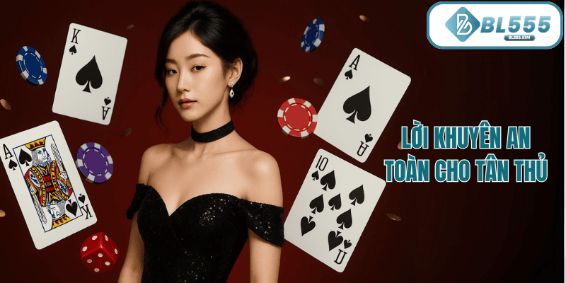 Lời khuyên an toàn dành cho tân thủ BL555