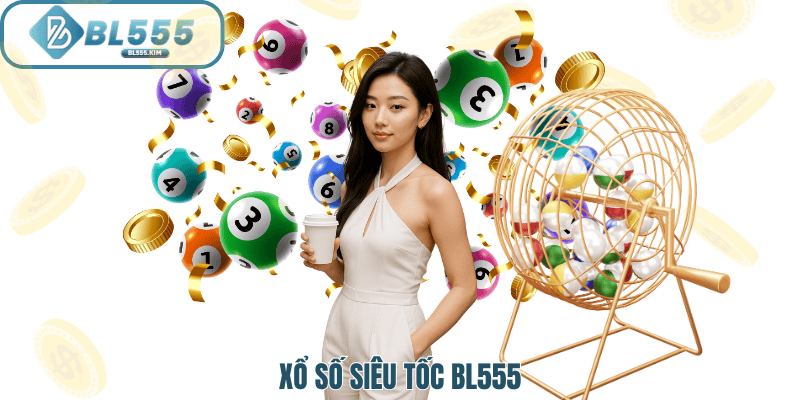 Xổ số siêu tốc BL555